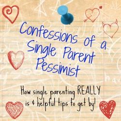 Confessions of a Single Parent Pessimist