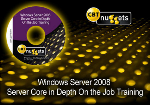 CBT Nuggets Windows Server 2008 Server Core in Depth On the Job Training
